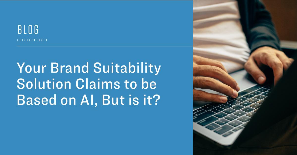 Your Brand Suitability Solution Claims to be Based on AI, But is it?