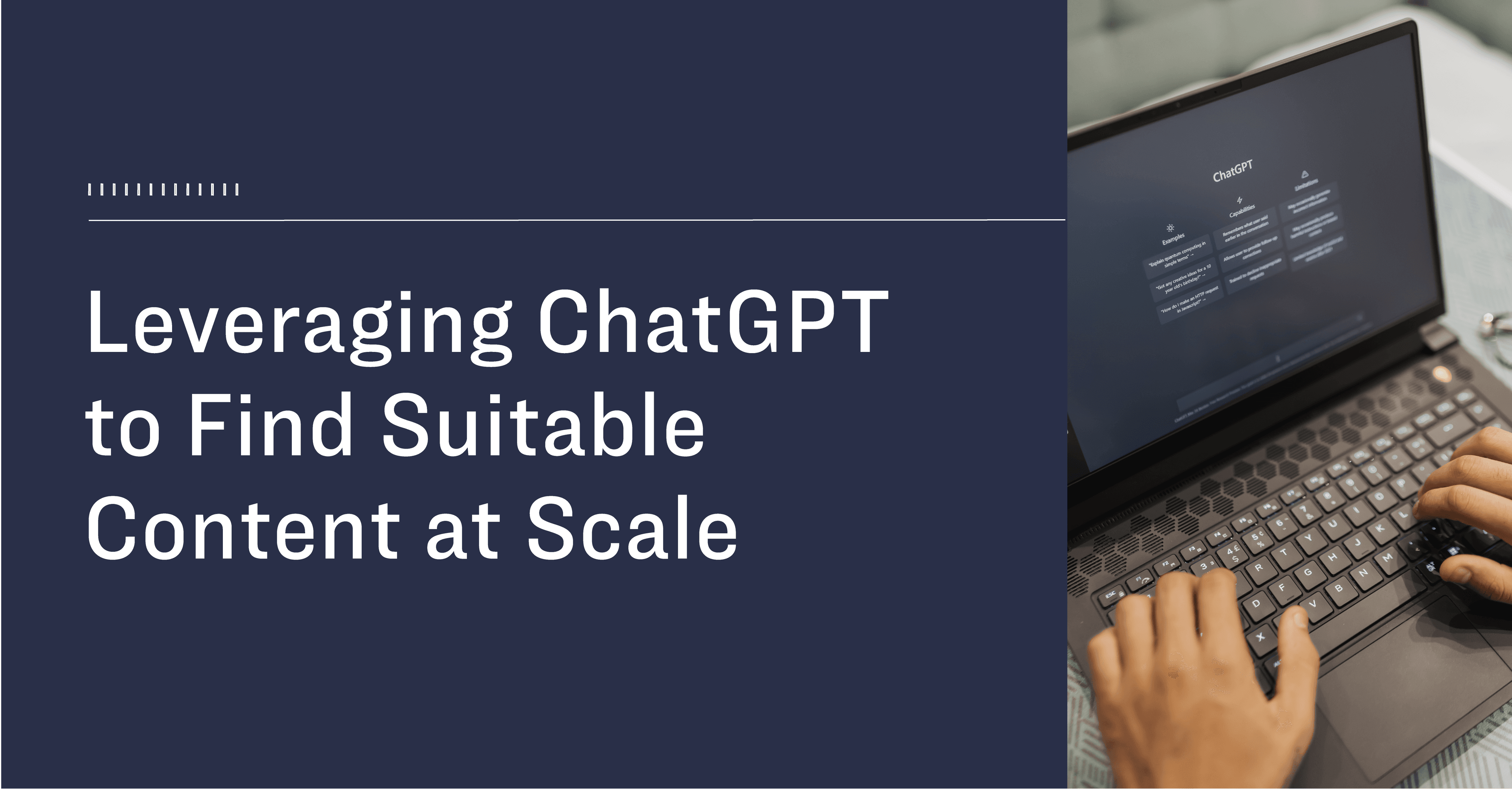 Leveraging ChatGPT to Find Suitable Content at Scale