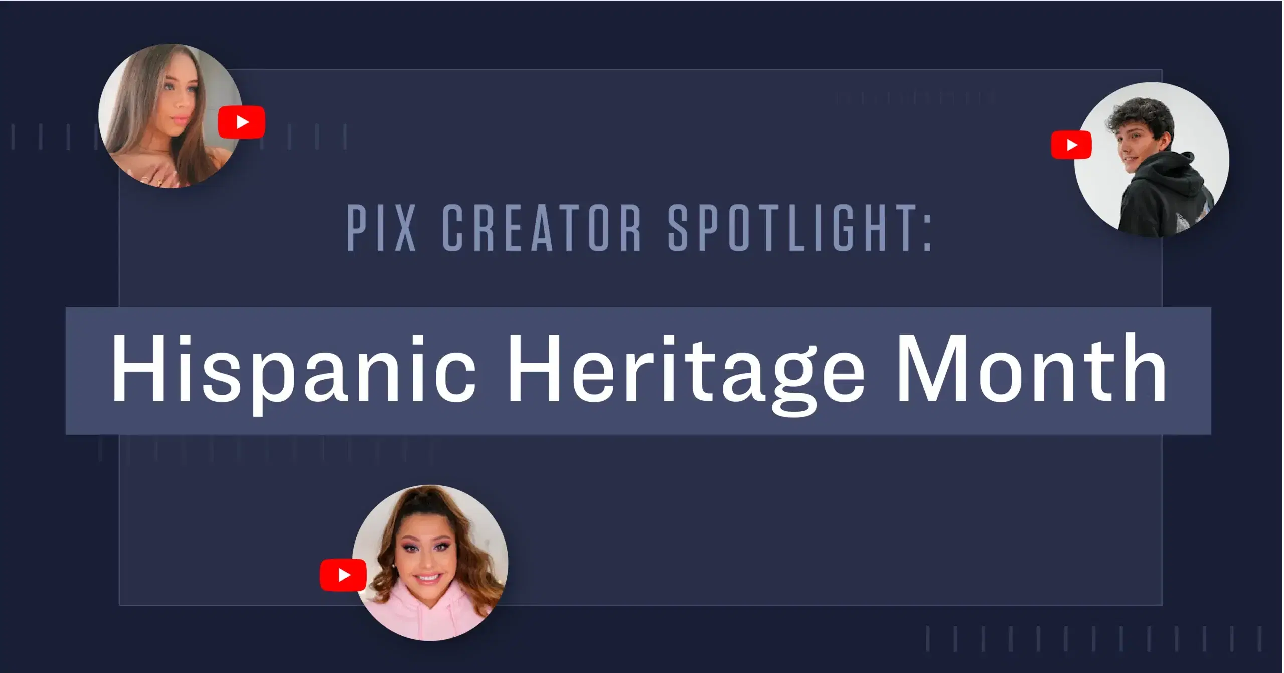 Pix Creator Spotlight: Hispanic Heritage Month