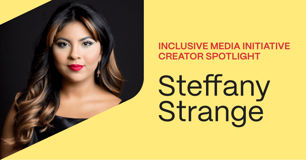 Inclusive Media Initiative Creator Q&A: Steffany Strange