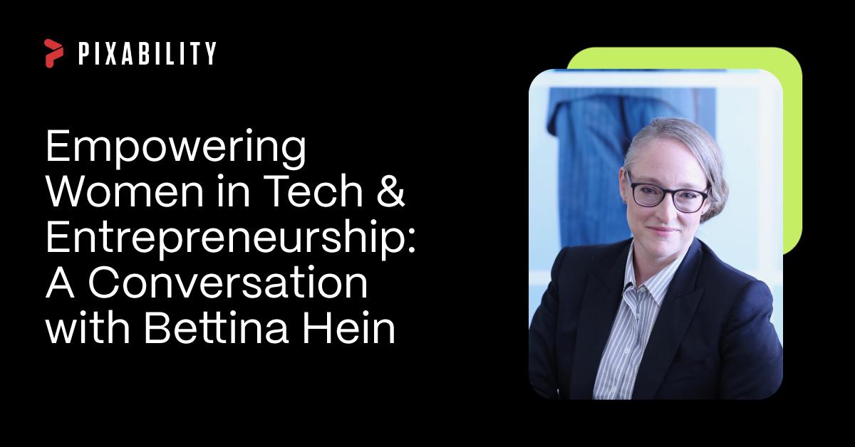 Empowering Women in Tech & Entrepreneurship: A Conversation with Bettina Hein