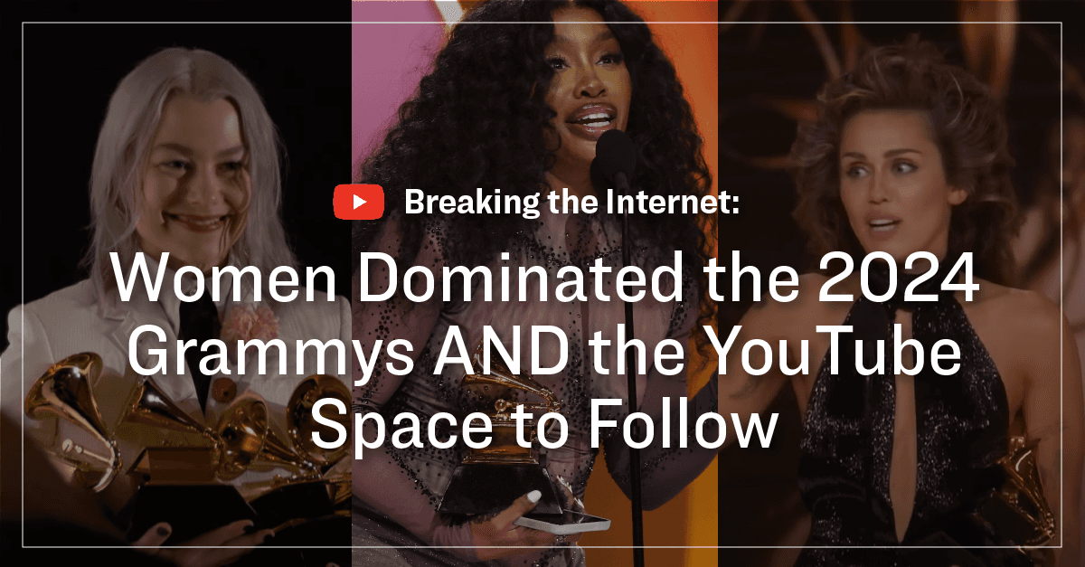 Breaking the Internet: Women dominated the 2024 Grammys AND the YouTube space to follow