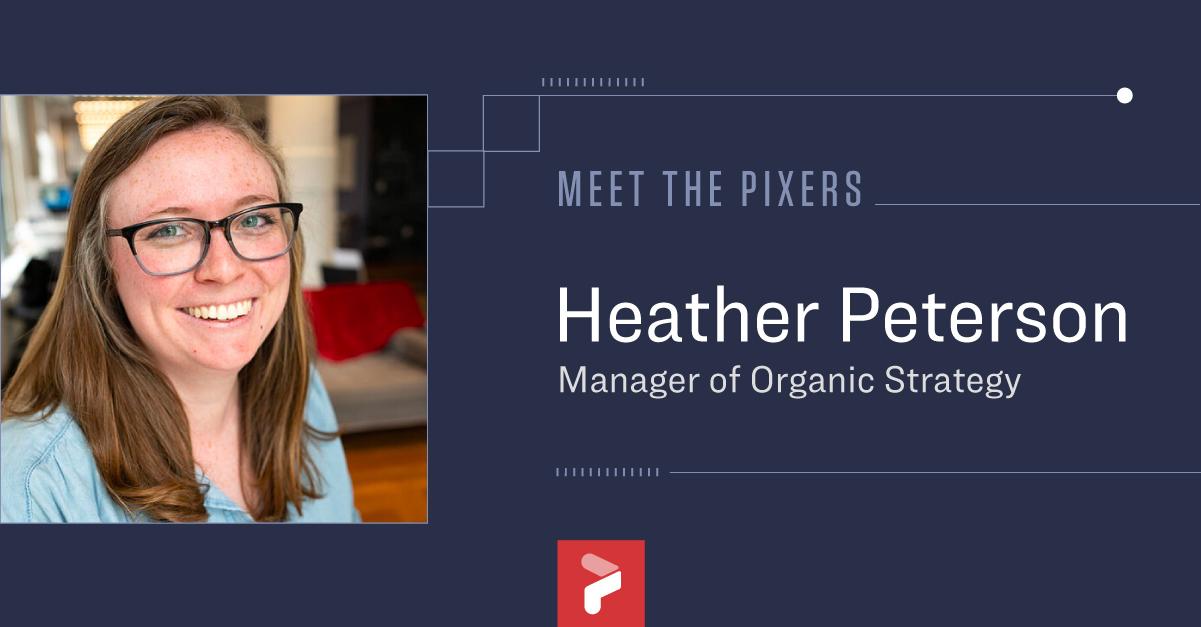 Meet the Pixers – Heather Peterson