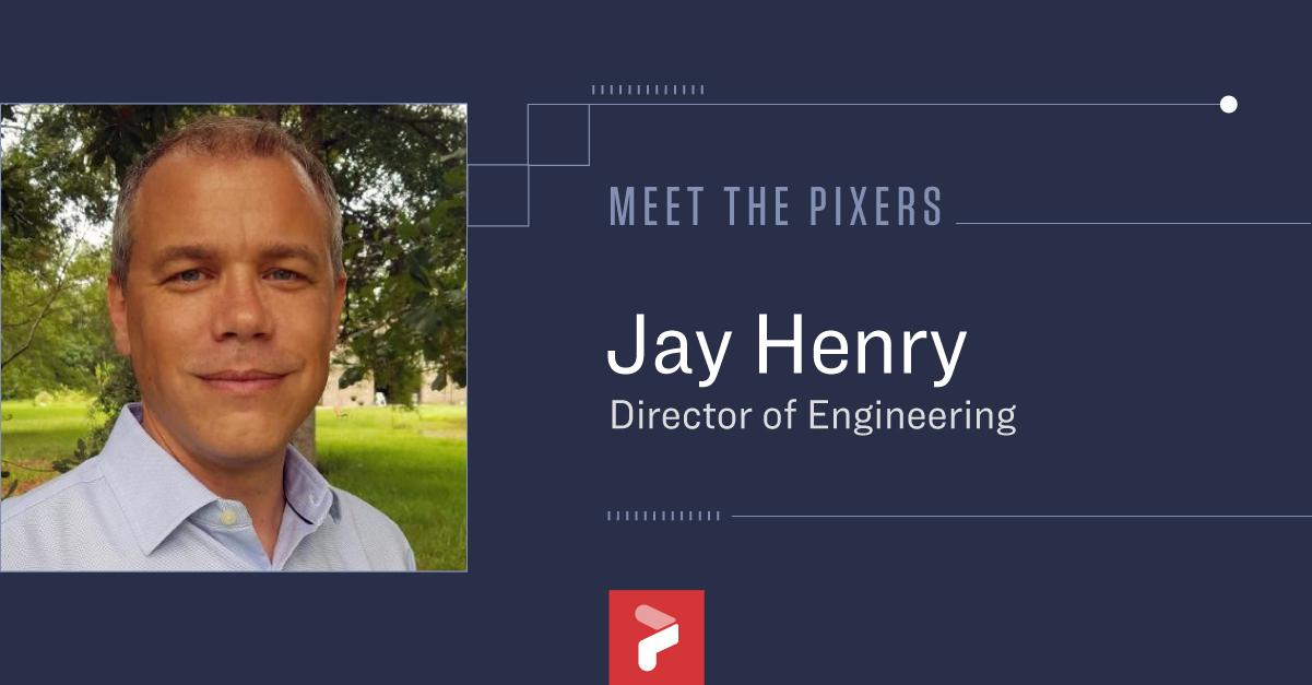 Meet the Pixers – Jay Henry