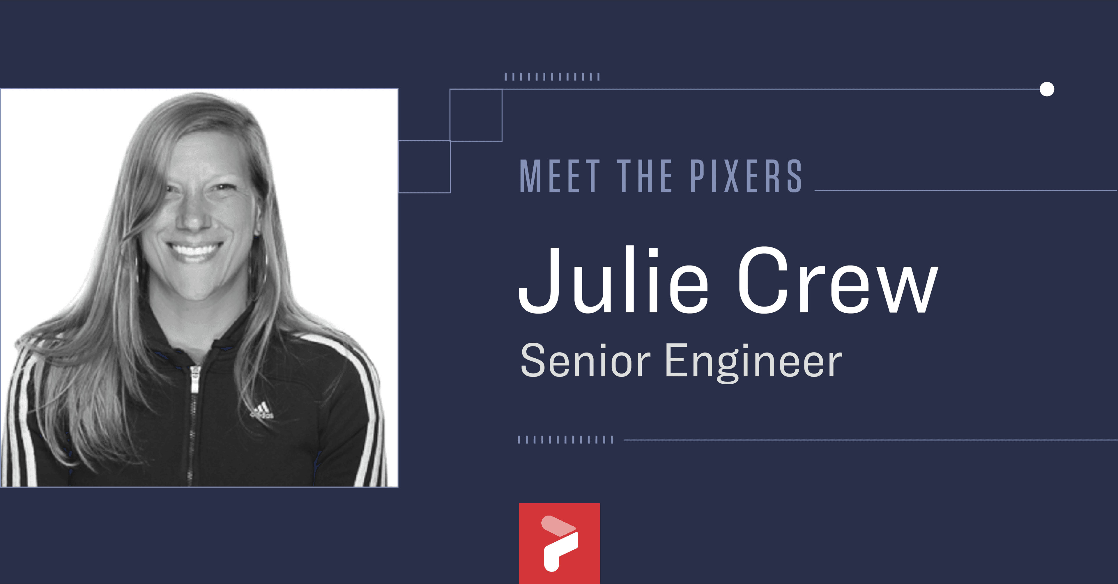 Meet the Pixers – Julie Crew